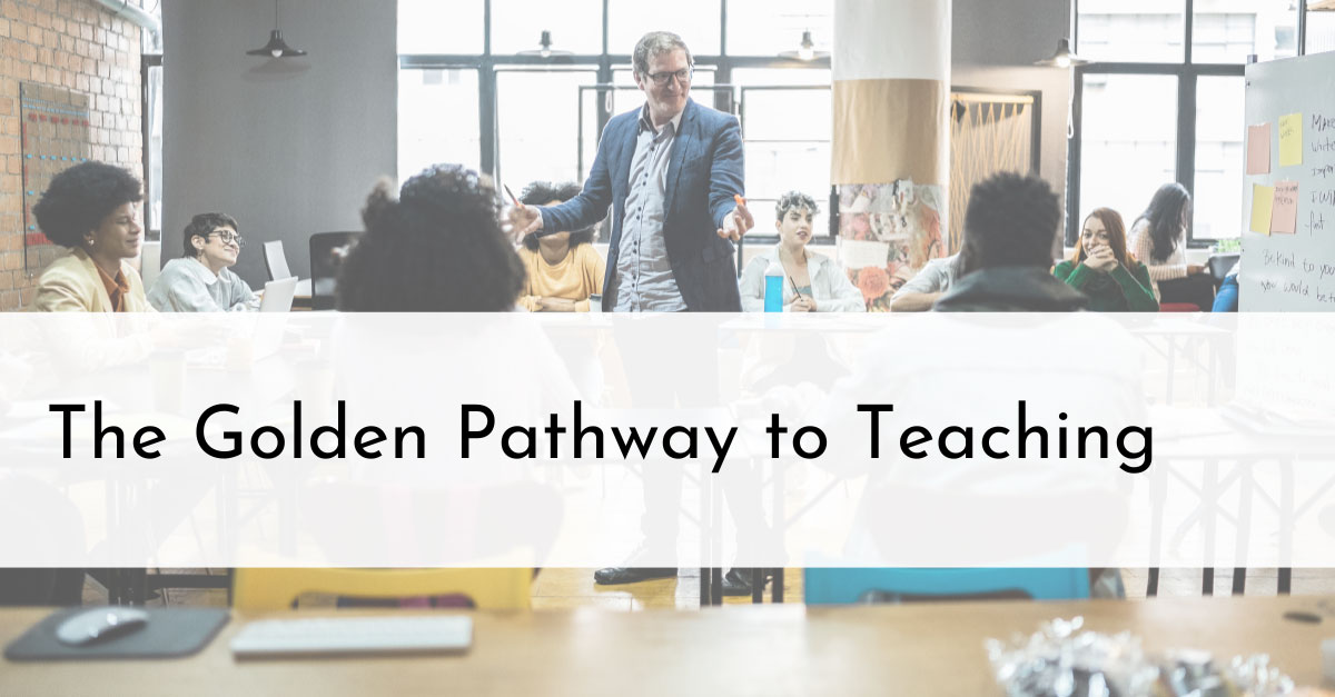 The-Golden-Pathway-to-Teaching